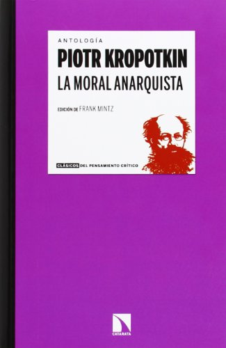La Moral Anarquista: 11 (Clásicos del pensamiento crítico)