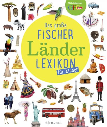 Das große Fischer Länderlexikon für Kinder: Mit Beiträgen von GEOlino (Kinderlexika und Atlanten)