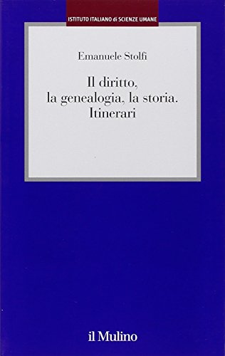 Il diritto, la genealogia, la storia. Itinerari