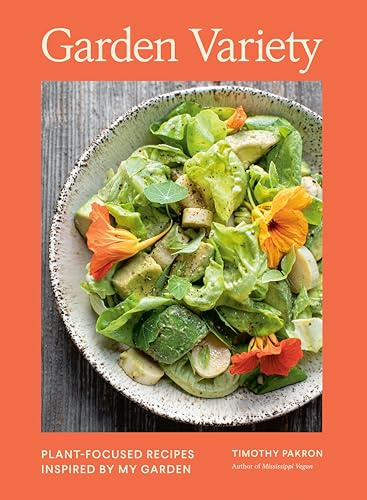 Garden Variety: Plant-Focused Recipes Inspired by My Garden