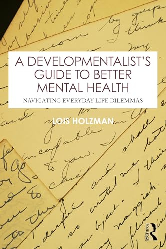 A Developmentalist's Guide to Better Mental Health: Navigating Everyday Life Dilemmas