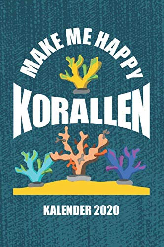 Korallen Kalender 2020 Make Me Happy: Unterwasserwelt (Riffleben, Band 1)