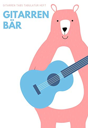 Gitarrenbär - Gitarren Tabs Tabulatur Heft: A5 Blanko Tabulatur Heft | Notenheft | Gitarre Tabulatur Block | Gitarrenheft | Gitarrengriffe | ... Musiker, Kinder, Männer und Frauen