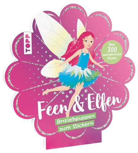 Stickerbuch: Anziehpuppen zum Stickern. Feen & Elfen: mit über 300 wundervollen Stickern (Anziehpuppen-Stickerbücher)