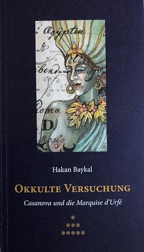 Okkulte Versuchung: Casanova und die Marquise d'Urfé