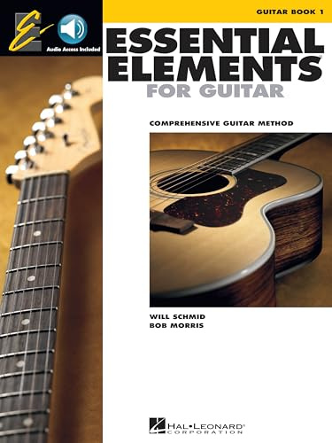 Essential Elements for Guitar - Book 1 Comprehensive Guitar Method By Will Schmid | Guitar Sheet Music Tablature with Online Audio | Easy Guitar ... Chords Notes and Popular Songs (Audio Online)
