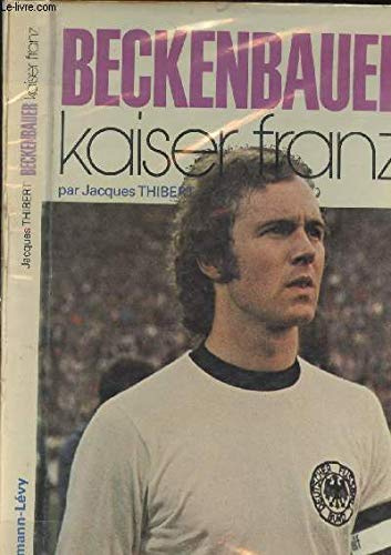 Beckenbauer : Kaiser Franz (Podium)