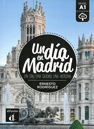 Un día en Madrid: Un día, una ciudad, una historia. Spanische Lektüre für das 1. und 2. Lernjahr. Lektüre mit Audio-Online