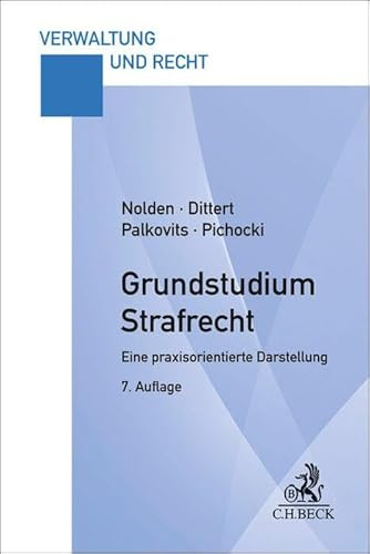 Grundstudium Strafrecht: Eine praxisorientierte Darstellung (Verwaltung und Recht)