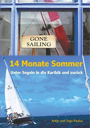 14 Monate Sommer: Unter Segeln in die Karibik und zurück