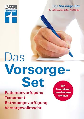 Das Vorsorge-Set: Patientenverfügung, Testament, Betreuungsverfügung, Vorsorgevollmacht, Der Ratgeber – aktualisierte Auflage 2019