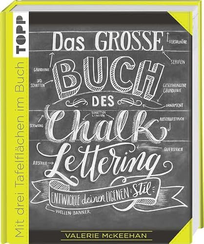 Das große Buch des Chalk-Lettering: Entwickle deinen eigenen Stil