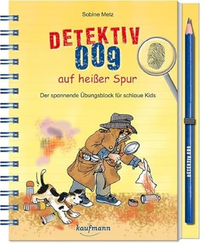 Detektiv 009 auf heißer Spur: Der spannende Übungsblock für schlaue Kids