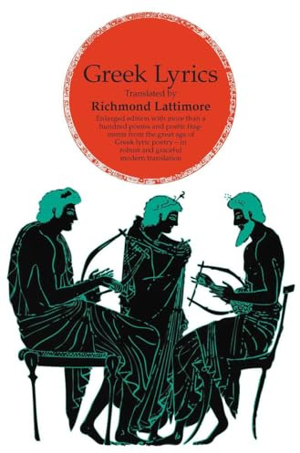 Greek Lyrics, Second Edition: More than a Hundred Poems and Poetic Fragments from the Great Age of Greek Lyric Poetry (Phoenix Books)