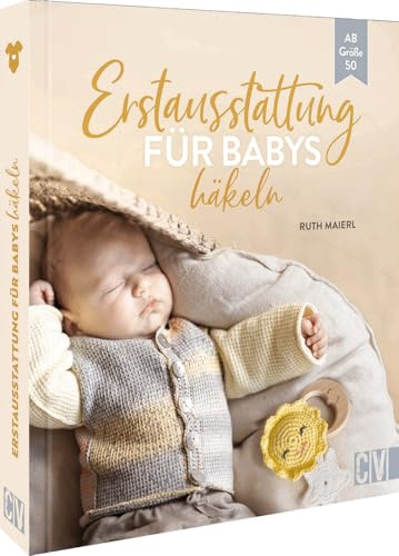 Häkel-Buch – Erstausstattung fürs Baby häkeln: 16 Häkelanleitungen. Babymode ab Größe 50. Kleidung, Spielzeug und Deko (Babydecke, Mütze, Latz, Beißring, Schmusetuch)