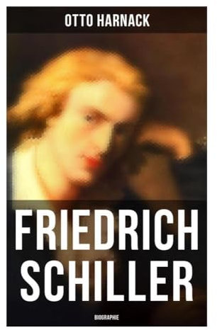 Friedrich Schiller: Biographie