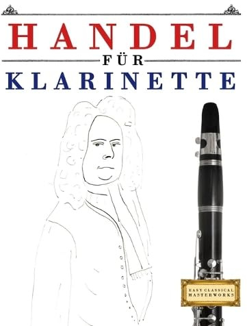 Handel für Klarinette: 10 Leichte Stücke für Klarinette Anfänger Buch