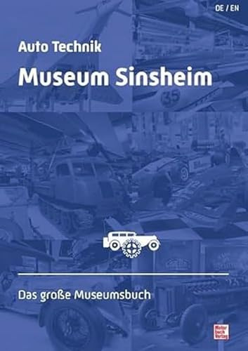 Auto Technik Museum Sinsheim Speyer: Das große Museumsbuch