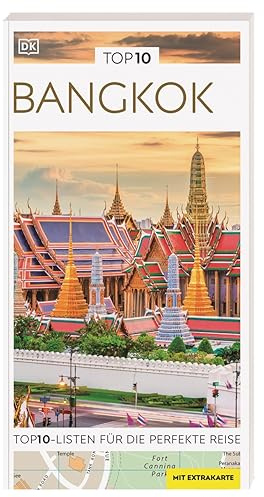 TOP10 Reiseführer Bangkok: TOP10-Listen zu Highlights, Themen und Stadtteilen mit wetterfester Extra-Karte. Von Reisenden. Für Reisende.