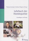 Lehrbuch der Homöopathie. Grundlagen und Praxis