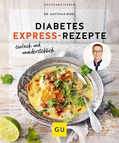 Diabetes Express-Rezepte: So halten Sie Ihren Blutzucker im Gleichgewicht - schnelle Alltagsrezepte vom Ernährungs-Doc (GU Küchenratgeber)