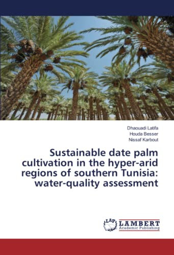 Sustainable date palm cultivation in the hyper-arid regions of southern Tunisia: water-quality assessment