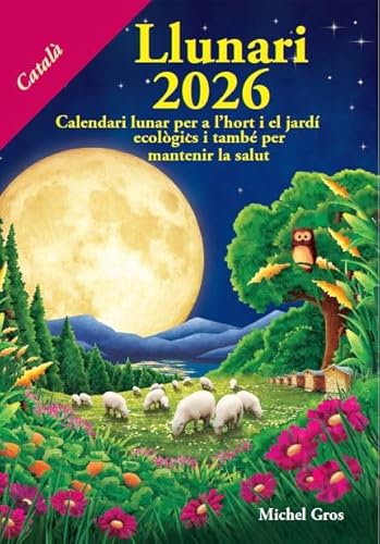 Llunari 2026: Calendari lunar per a l'hort i el jardí ecològics