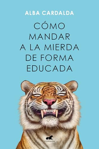 Cómo mandar a la mierda de forma educada (Vergara)