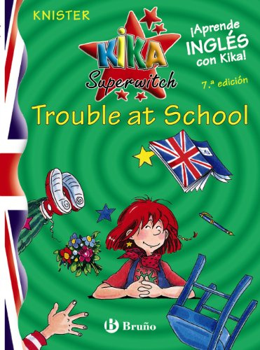 Kika Superwitch Trouble at School (Castellano - A PARTIR DE 10 AÑOS - LIBROS EN INGLÉS - Kika Superwitch)