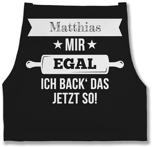 Geschenk mit Namen personalisiert by Shirtracer - Schürze - Backschürze - Mir egal ich back das jetzt so mit Namen I Geschenk Backen I Hobbybäcker