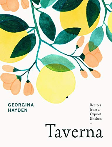 Taverna: Simple and delicious recipes from a Cypriot kitchen, from the Sunday Times bestselling food writer