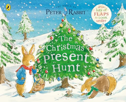 Peter Rabbit: The Christmas Present Hunt: A Lift-the-Flap Storybook