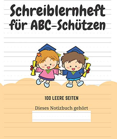 Schreiblernheft für ABC-Schützen: 100 leere Seiten