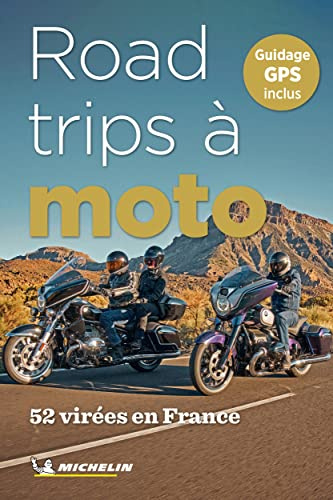 Road-trips à moto: 52 virées en France