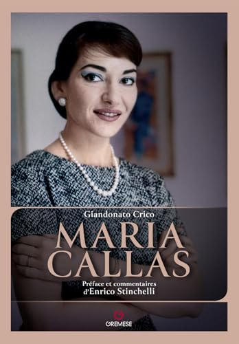 Maria Callas: L'artiste, la femme, le mythe