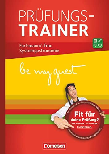 Be my guest - Prüfungstrainer: Fachmann/-frau für Systemgastronomie - Prüfungstrainer