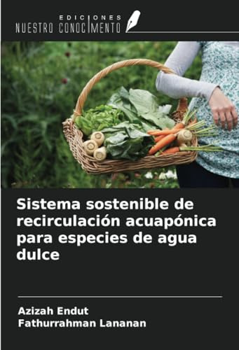 Sistema sostenible de recirculación acuapónica para especies de agua dulce