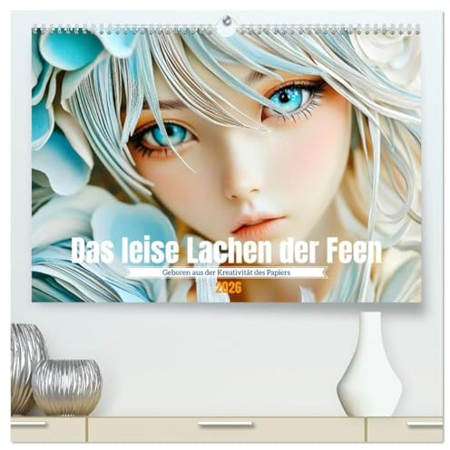 Das leise Lachen der Feen (hochwertiger Premium Wandkalender 2026 DIN A2 quer), Kunstdruck in Hochglanz: Geboren aus der Kreativität des Papiers (CALVENDO Hobbys)