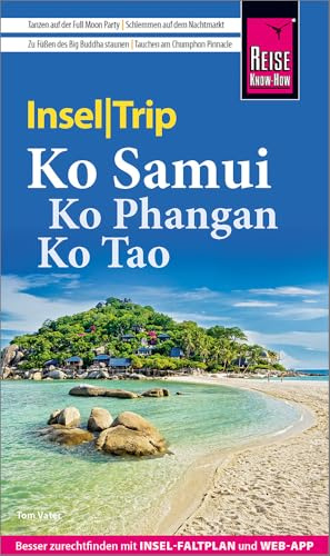 Reise Know-How InselTrip Ko Samui, Ko Phangan, Ko Tao: Reiseführer Ko Samui, Ko Phangan, Ko Tao mit Insel-Faltplan und kostenloser Web-App