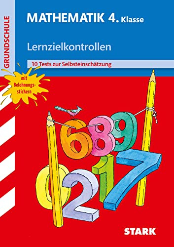 STARK Lernzielkontrollen Grundschule - Mathematik 4. Klasse: 10 Tests zur Selbsteinschätzung (Grundschule Lernzielkontrollen)