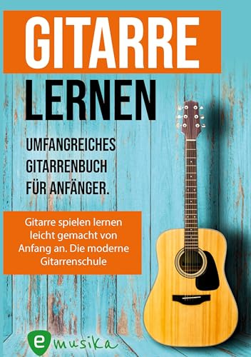 Gitarre lernen - umfangreiches Gitarrenbuch für Anfänger und Wiedereinsteiger: Gitarren lernen mit mehr als 15 Songs, 12 Stunden Videolektionen und ... mit QR-Codes zu Videos, Songs und Live Kursen