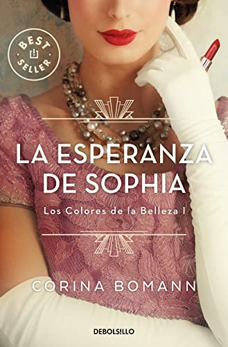 La esperanza de Sophia (Los colores de la belleza 1) (Best Seller | Ficción)