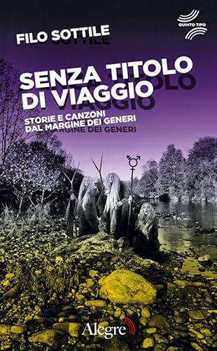 Senza titolo di viaggio. Storie e canzoni dal margine dei generi