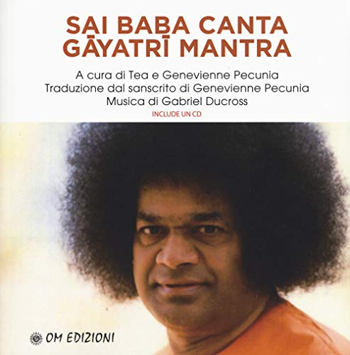 Sai Baba canta Gayatri mantra. Con CD-Audio (I grandi maestri)