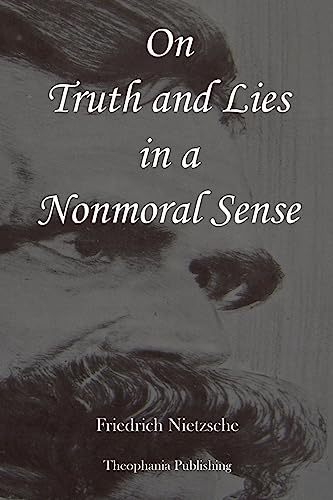 On Truth and Lies in a Nonmoral Sense
