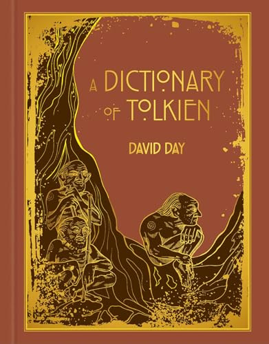A Dictionary of Tolkien Deluxe Edition - Tolkien Reference Book for All Ages, Illustrated Lord of the Rings Guide (Deluxe Tolkien)