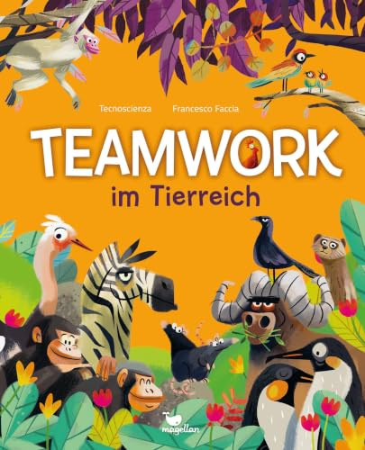 Teamwork im Tierreich: Ein Sachbuch für Kinder ab 6 Jahren über tierische Teamarbeit