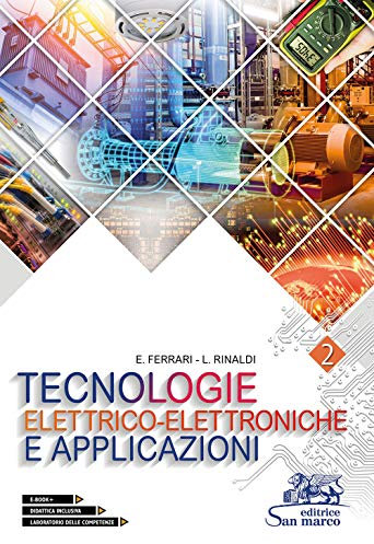 Tecnologie elettrico-elettroniche e applicazioni. Con laboratorio delle competenze. Per gli Ist. professionali. Con e-book. Con espansione online (Vol. 2)