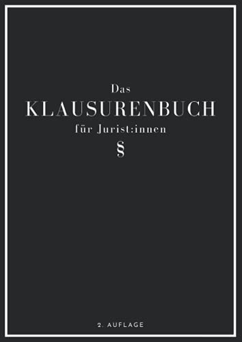 Das Klausurenbuch für Jurist:innen: A4 - Protokolliere deinen Lernerfolg beim Klausurschreiben und lerne daraus (Jura Klausurenbücher)