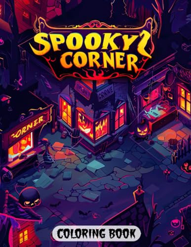 Spooky Corner Coloring Book: Disturbing and Dark Designs Featuring Vampires and Their Crypts